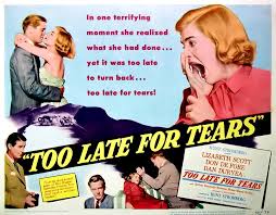 Thumbnail image for MOVIE: Too Late For Tears